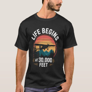 Camiseta La vida comienza a 30,000 pies piloto divertido
