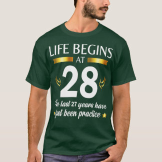 Camiseta La Vida Comienza A Los 28 Años Los Últimos 27 Años