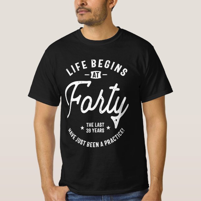 Camiseta La vida comienza a los 40 años - 40 años (Anverso)