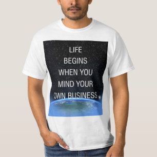 Camiseta La Vida Comienza Cuando Uno Se Ocupa De Su Propio