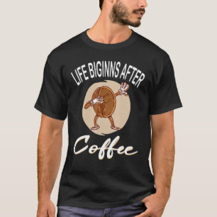Camiseta La vida comienza después de la Copa de Café