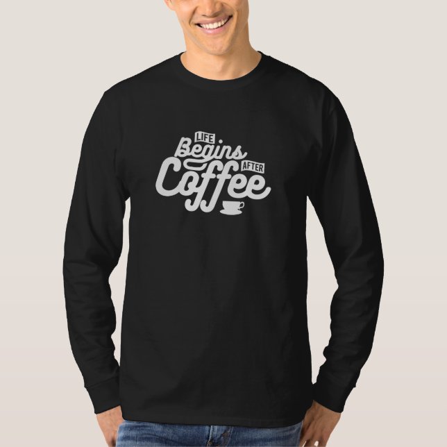Camiseta La vida comienza después del café (Anverso)