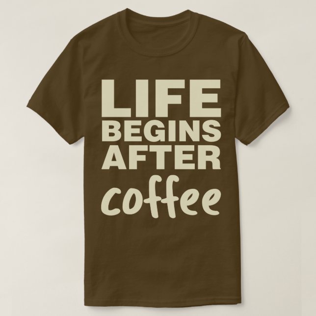 Camiseta La vida comienza después del café (Diseño del anverso)