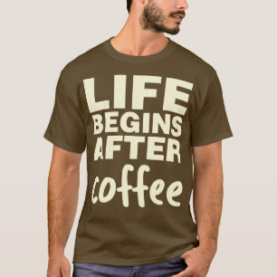 Camiseta La vida comienza después del café