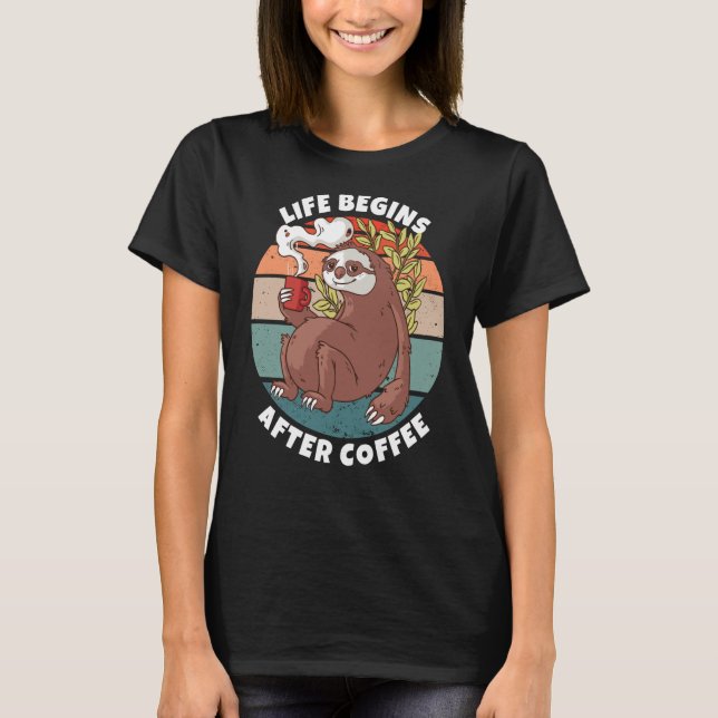 Camiseta La vida comienza después del café. (Anverso)