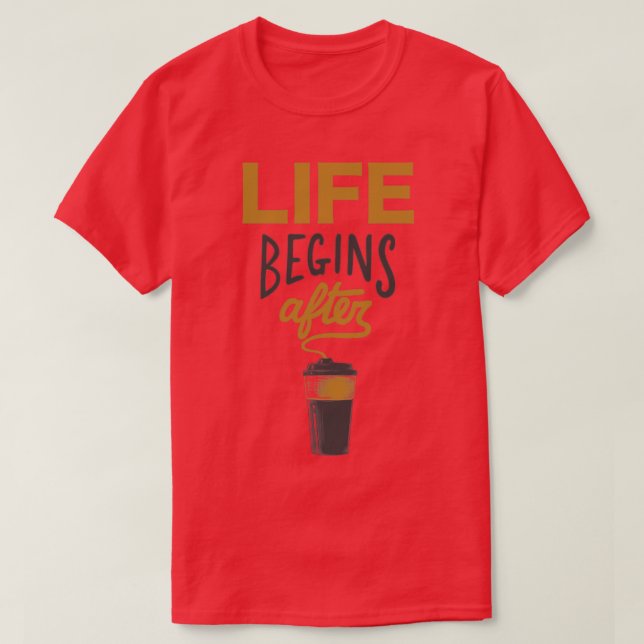 Camiseta La vida comienza después del café (Diseño del anverso)