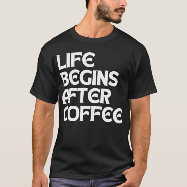 CAMISETA LA VIDA COMIENZA DESPUÉS DEL CAFÉ (Anverso)