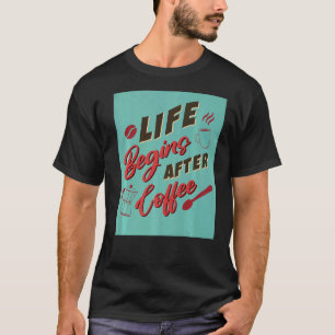 Camiseta La vida comienza después del café