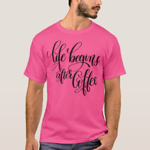 Camiseta La vida comienza después del café