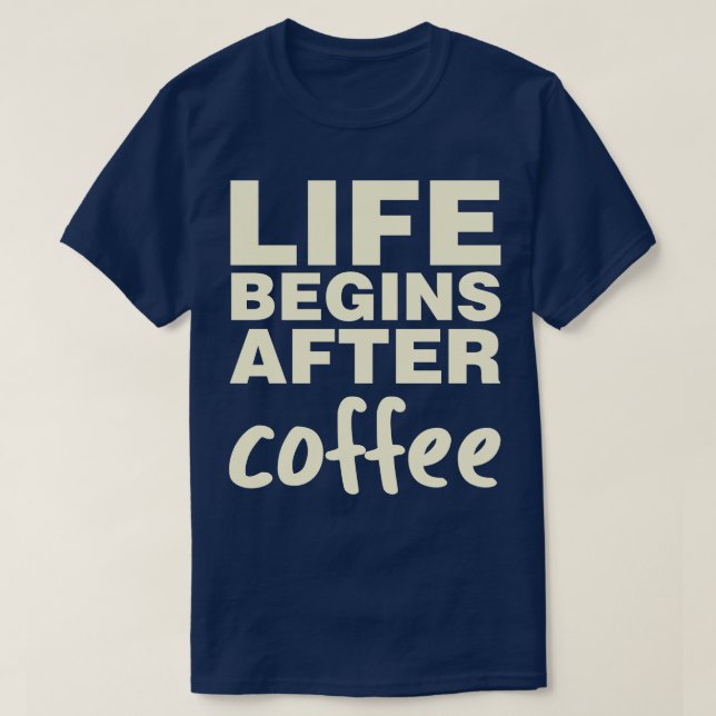 Camiseta La vida comienza después del café (Diseño del anverso)