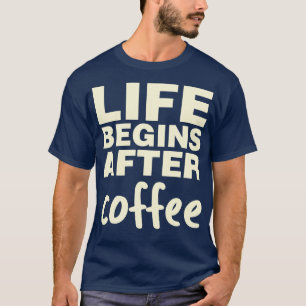 Camiseta La vida comienza después del café