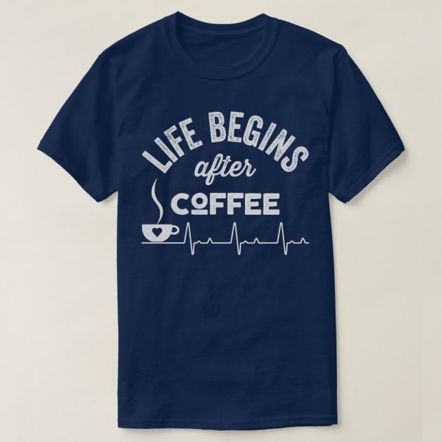 Camiseta La vida comienza después del café 1 (Diseño del anverso)