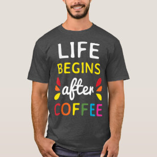 Camiseta La vida comienza después del café El humor más gen