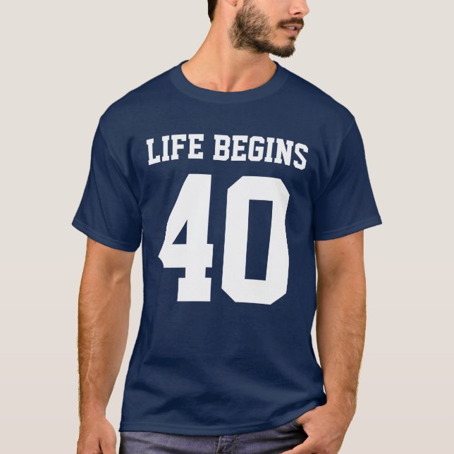 Camiseta La vida comienza en 40 (Anverso)