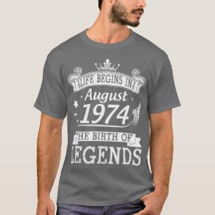 Camiseta La Vida Comienza En Agosto De 1974 El Nacimiento D