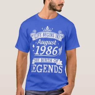 Camiseta La Vida Comienza En Agosto De 1986 El Nacimiento D
