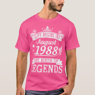 Camiseta La Vida Comienza En Agosto De 1988 El Nacimiento D