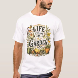 Camiseta La Vida Comienza En El Jardín