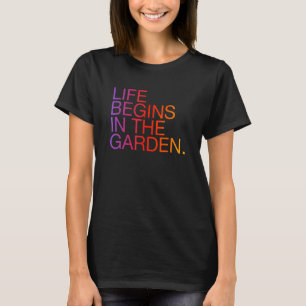 Camiseta La vida comienza en el jardín Eslogan de jardinerí