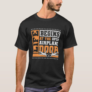 Camiseta La vida comienza en la puerta abierta del avión en
