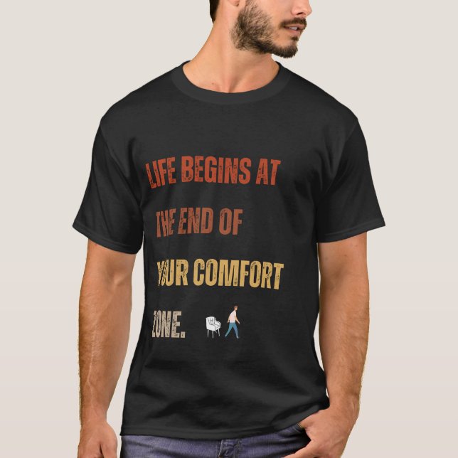 Camiseta La Vida Comienza Fuera De Tu Zona De Confort Tee. (Anverso)