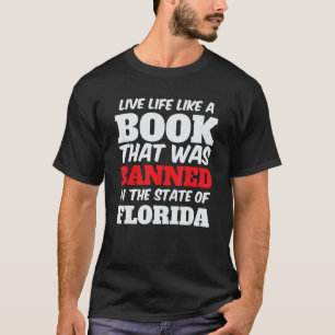 Camiseta La vida como un libro prohibido en el estado de Fl