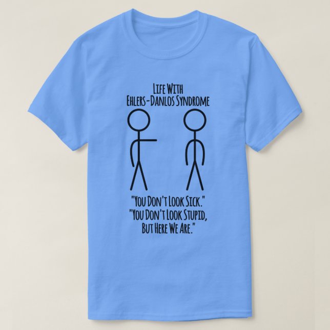 Camiseta La vida con el síndrome de Ehlers Danlos no se ve  (Diseño del anverso)