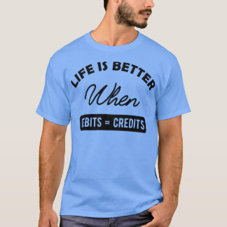 Camiseta La vida contable es mejor cuando se cobran crédito
