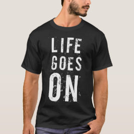 Camiseta La vida continúa - Motivacional