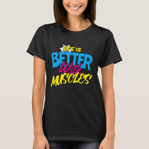 Camiseta La vida cotidiana es mejor con los músculos divert
