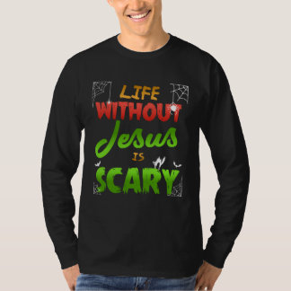Camiseta La vida cristiana de Halloween sin Jesús es aterra