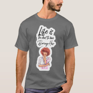 Camiseta La Vida Cuta es demasiado corta para tener el pelo