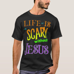 Camiseta La vida da miedo sin Jesús Cristiano Halloween Co