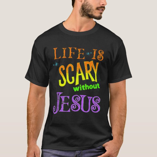 Camiseta La vida da miedo sin Jesús Cristiano Halloween Co (Anverso)