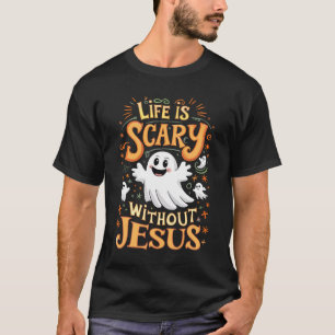 Camiseta La Vida Da Miedo Sin Jesús Cristiano Halloween Fu