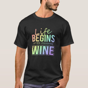 Camiseta La vida de bebedores de vino comienza después de b