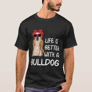 Camiseta La Vida De bulldog Es Mejor Con Un Bulldog