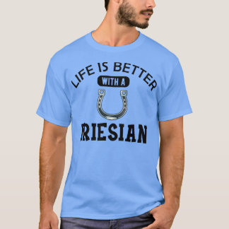Camiseta La vida de caballo frisón es mejor con una frisia