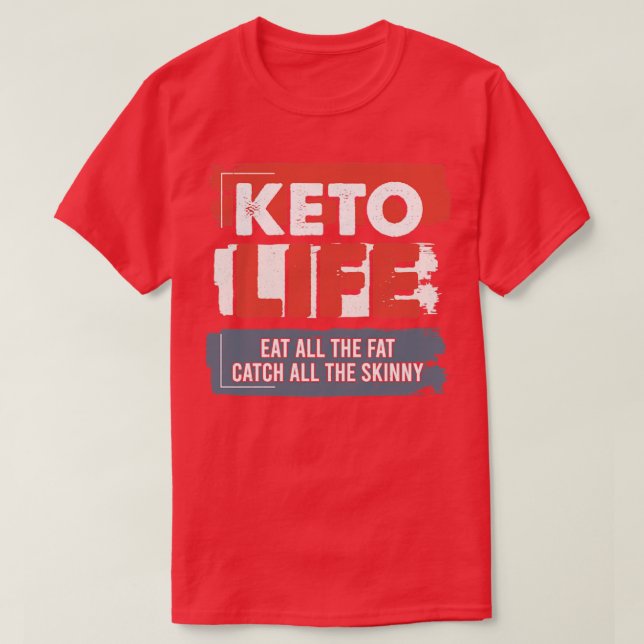 Camiseta La Vida De Keto Come Toda La Grasa Atrapa A Todos  (Diseño del anverso)