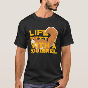 Camiseta La vida de la ardilla importa a los animales