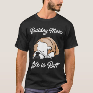 Camiseta La vida de la mamá del bulldog es mala