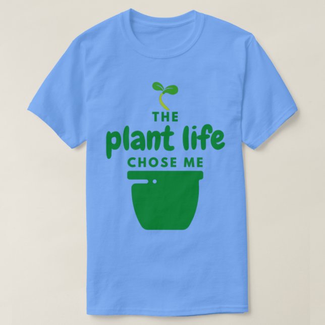 Camiseta La vida de la planta me eligió (Diseño del anverso)