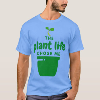 Camiseta La vida de la planta me eligió