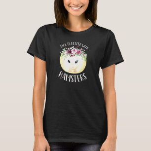 Camiseta La Vida De Las Mujeres Es Mejor Con Hamsters Cute