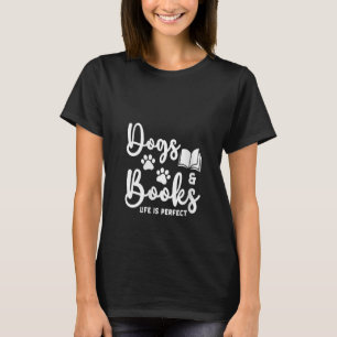 Camiseta La Vida De Las Mujeres Perros Y Libros Es Un Libro