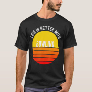 Camiseta La vida de los bolos es mejor