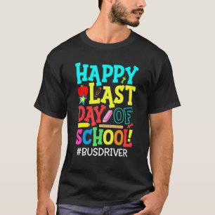 Camiseta La Vida De Los Conductores De Autobús Feliz El Últ