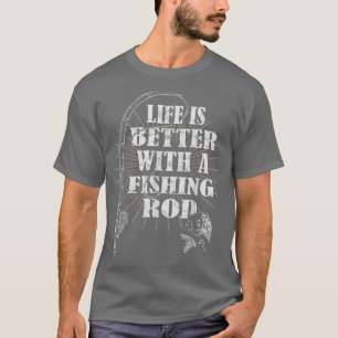 Camiseta La Vida De Los Hombres Es Mejor Con La Pesca Rod F