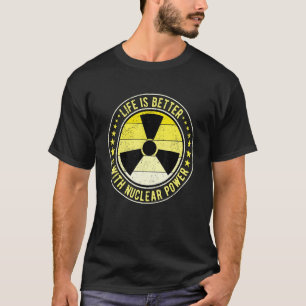 Camiseta La vida de los ingenieros nucleares es mejor con l