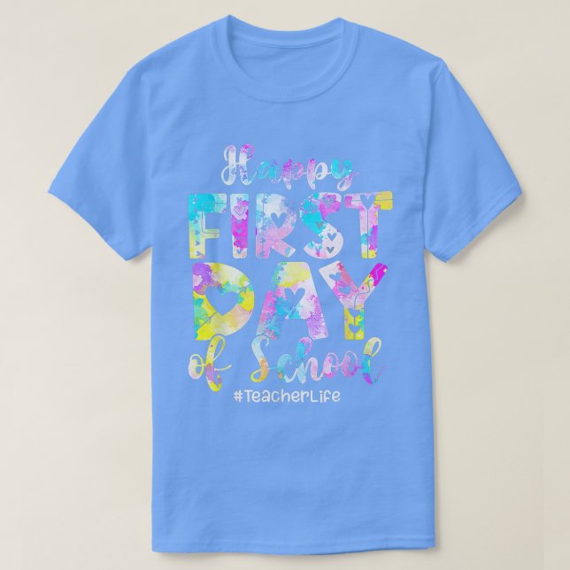Camiseta La vida de los profesores de tinte feliz primer dí (Diseño del anverso)
